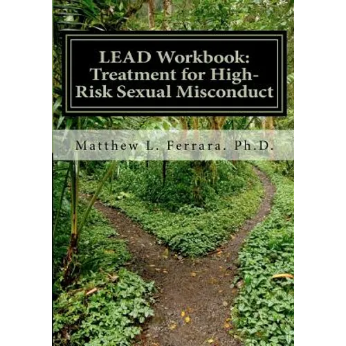 LEAD Workbook: Treatment for High-Risk Sexual Misconduct - Paperback