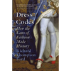 Dress Codes: How the Laws of Fashion Made History - Paperback