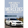 How to Buy a Used Mercedes and Not Regret It - Paperback