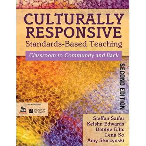 Culturally Responsive Standards-Based Teaching: Classroom to Community and Back - Paperback
