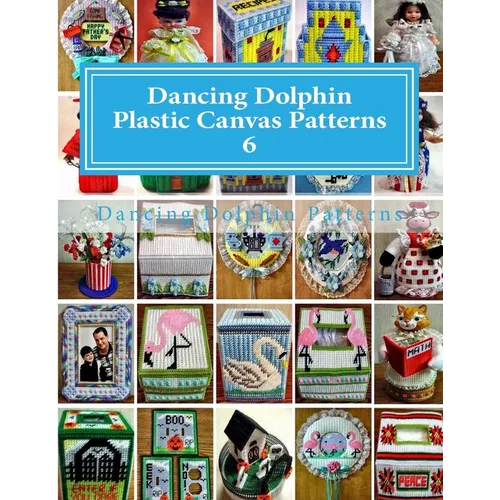 Dancing Dolphin Plastic Canvas Patterns 6: DancingDolphinPatterns.com - Paperback