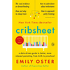 Cribsheet: A Data-Driven Guide to Better, More Relaxed Parenting, from Birth to Preschool - Paperback