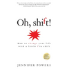 Oh, shift!: How to change your life with a little f'in shift - Paperback