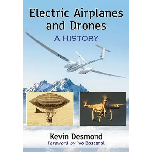 Electric Airplanes and Drones: A History - Paperback