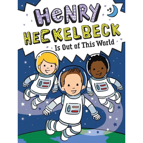 Henry Heckelbeck Is Out of This World - Hardcover