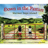 Down in the Pasture: Warmer Days Ahead - Hardcover