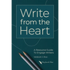 Write from the Heart: A Resource Guide to Engage Writers - Paperback