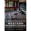 Abandoned Western Pennsylvania - Paperback