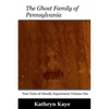 The Ghost Family of Pennsylvania - Paperback