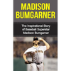 Madison Bumgarner: The Inspirational Story of Baseball Superstar Madison Bumgarner - Paperback