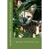 Exotic Cat Care guide: African Serval Cat care - Paperback