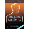 Engaging Resilience: Heal the Physical Impact of Emotional Trauma: A Guide for Bodywork Practitioners - Paperback