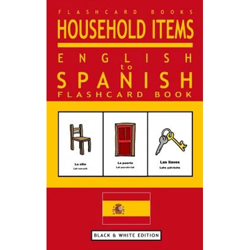 Household Items - English to Spanish Flash Card Book: Black and White Edition - Spanish for Kids - Paperback