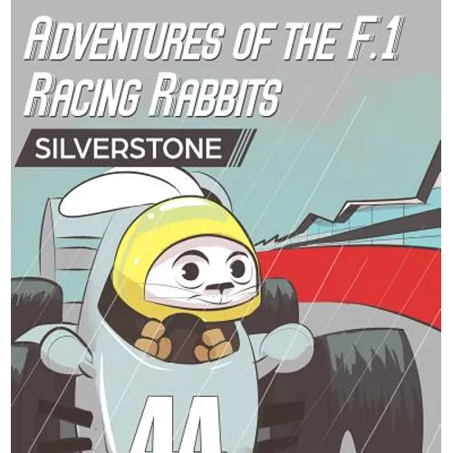 Adventures Of The F.1 Racing Rabbits Silverstone - Hardcover