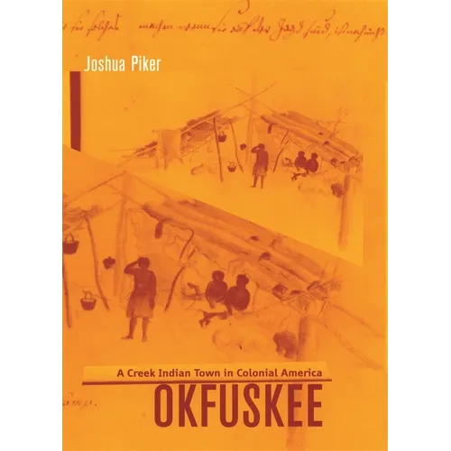 Okfuskee: A Creek Indian Town in Colonial America - Paperback