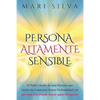 Persona altamente sensible: El poder oculto de una persona que siente las cosas con mayor profundidad y lo que una PAS puede hacer para prosperar - Paperback