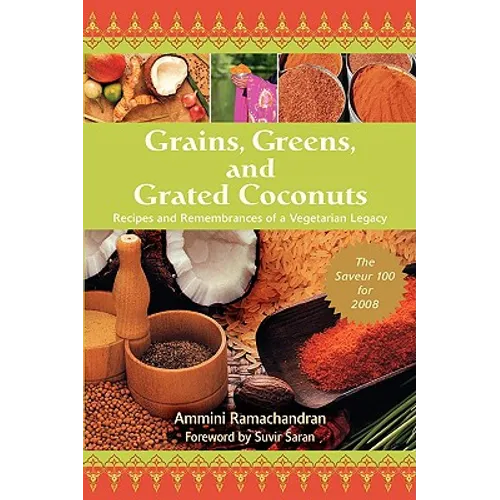 Grains, Greens, and Grated Coconuts: Recipes and Remembrances of a Vegetarian Legacy - Paperback