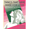 Things That Were Made for Love: The Songsheet Art of Sydney Leff 1924-1932 - Paperback