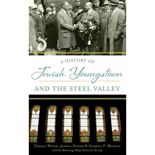 A History of Jewish Youngstown and the Steel Valley - Hardcover