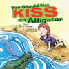 You Should Not Kiss an Alligator - Paperback