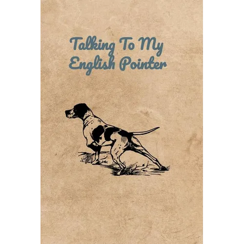 Talking To My English Pointer - Paperback