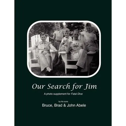 Our Search for Jim: A Photo Supplement for Fatal Dive by Jim's Sons - Paperback