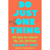 Do Just One Thing: 365 Ideas for a Better You, Life, and Planet - Paperback