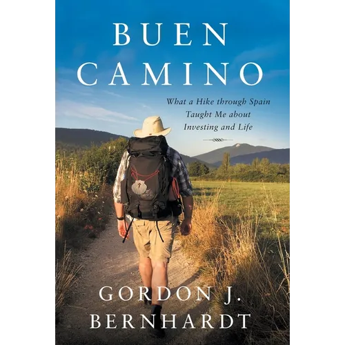Buen Camino: What a Hike through Spain Taught Me about Investing and Life - Hardcover