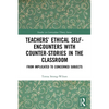 Teachers' Ethical Self-Encounters with Counter-Stories in the Classroom: From Implicated to Concerned Subjects - Paperback