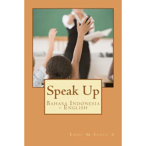 Speak Up: Bahasa Indonesia - English - Paperback