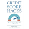 Credit Score Hacks: How to Boost Your Credit Score Fast and Keep it Great - Paperback
