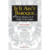 If It Ain't Baroque: More Music History as It Ought to Be Taught - Paperback