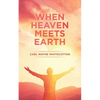 When Heaven Meets Earth - Paperback