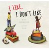 I Like, I Don't Like - Hardcover