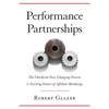 Performance Partnerships: The Checkered Past, Changing Present & Exciting Future of Affiliate Marketing - Paperback