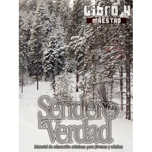 El Sendero de la Verdad, Libro 4 (Maestro): Material de Educación Cristiana para Jóvenes y Adultos - Paperback