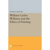 William Carlos Williams and the Ethics of Painting - Paperback