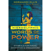 Hieroglyphic Words of Power: Symbols for Magic, Divination, and Dreamwork - Paperback