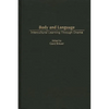 Body and Language: Intercultural Learning Through Drama - Hardcover