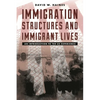 Immigration Structures and Immigrant Lives: An Introduction to the Us Experience - Paperback