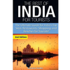 The Best of India for Tourists: The Ultimate Guide for India's Top Sites, Restaurants, Shopping and Beaches for Tourists - Paperback