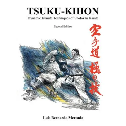 Tsuku-Kihon: Dynamic Kumite Techniques of Shotokan Karate - Paperback