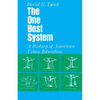 The One Best System: A History of American Urban Education - Paperback
