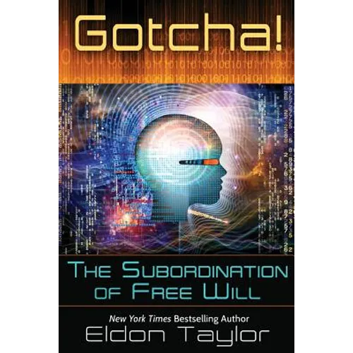 Gotcha!: The Subordination of Free Will - Paperback