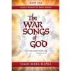 The War Songs of God: ... that I may conquer by His song ... - Paperback