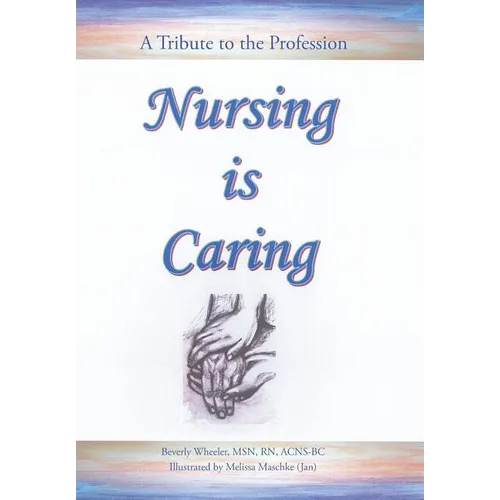 Nursing Is Caring - Hardcover