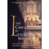 The Case for Liturgical Restoration: Una Voce Studies on the Traditional Latin Mass - Hardcover