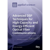 Advanced DSP Techniques for High-Capacity and Energy-Efficient Optical Fiber Communications - Paperback