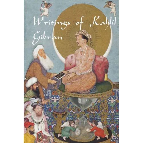 Writings of Kahlil Gibran: The Prophet, The Madman, The Wanderer, and Others - Paperback