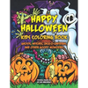 Happy Halloween Kids Coloring Book: Ghosts, Witches, Jack-o-Lanterns, and Other Goofy Monsters - Paperback